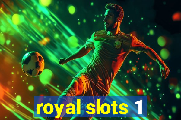 royal slots 1